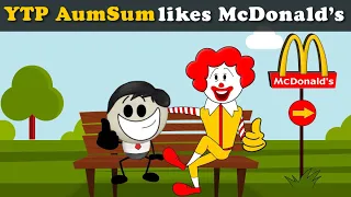 YTP AumSum likes McDonald’s