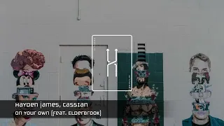 Hayden James, Cassian - On Your Own (feat. Elderbrook)