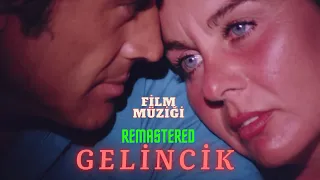 Gelincik Film Müziği-(Fatma Girik & Cüneyt Arkın)-Remastered-(Stereo)-1978