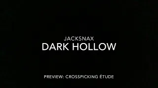 Jacksnax: Dark Hollow  Preview: Crosspicking Étude