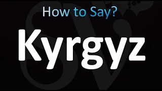 How to Pronounce Kyrgyz (correctly!)