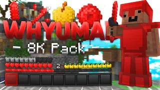 whyumad 8k Texture Pack Release (Hive)