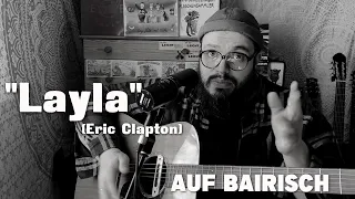 LAYLA (Eric Clapton) auf BAIRISCH