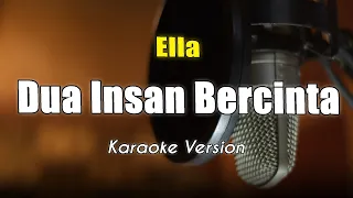Ella - Dua Insan Bercinta Karaoke Nada Wanita By Bening Musik