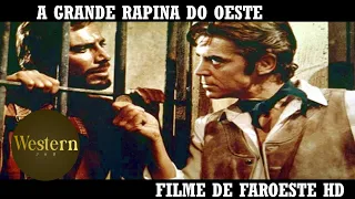 A Grande Rapina do Oeste | Filme de Faroeste | HD | Filme Completo em Portugues