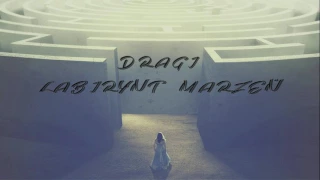 DRAGI - LABIRYNT MARZEŃ