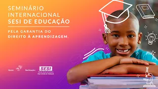 Seminário Internacional SESI de Educação