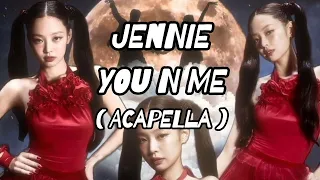 JENNIE _ YOU N ME ( ACAPELLA )