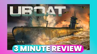 IS IT WORTH IT?! | A Review of UBOAT in About 3 Minutes!