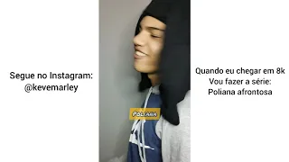 PARÓDIA - MEU NOME É POLIANA - Kevem Marley