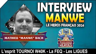 L'ETAT D'ESPRIT DANS LES TOURNOIS W40K - Interview MANWE Warhammer Heroes 2024, président de la FEQ