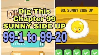 Dig This (Dig It) 99-1 to 99-20 Chapter 99 SUNNY SIDE UP All Levels