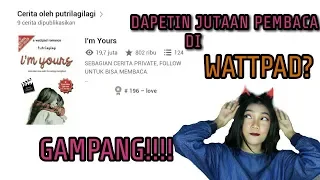 Cara dapetin JUTAAN READERS DI WATTPAD! Gampang banget!