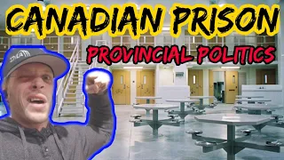 Canadian Prison. Provincial Jail Politics.