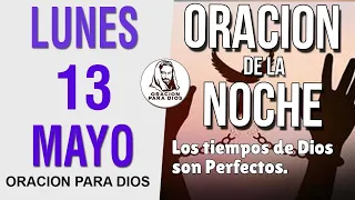 Oración de la Noche de hoy Lunes 13 de Mayo del 2024