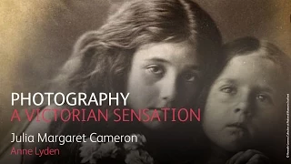 Photography: A Victorian Sensation – Amateur photographers: Julia Margaret Cameron