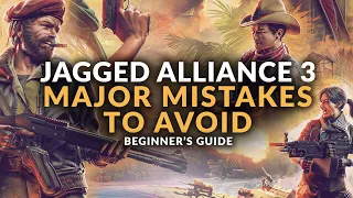 JAGGED ALLIANCE 3 | MAJOR MISTAKES TO AVOID (Tips & Beginner's Guide)