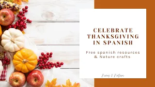 Celebrate Thanksgiving in Spanish - FREE Spanish Thanksgiving Activities & Printables