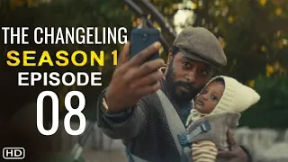 THE CHANGELING Episode 8 Finale Trailer | Theories And What To Expect