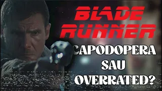 Blade Runner | Capodopera sau Overrated?