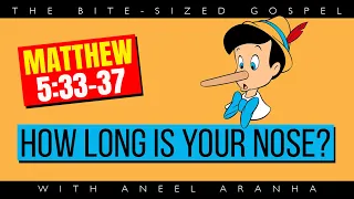 The Bite-Sized Gospel with Aneel Aranha — Matthew 5:33-37