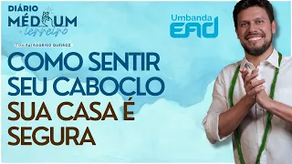 Como Sentir Seu Caboclo Parte 01 - Sua Casa é Segura?! - Diário do Médium de Terreiro - 15/30 -