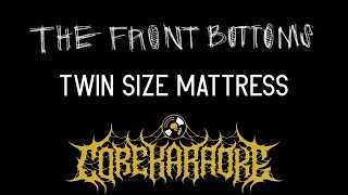 The Front Bottoms - Twin Size Mattress [Karaoke Instrumental]