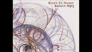 Burn In Noise -  Broken MP3 2005 (Full Album)