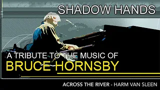 Harm van Sleen - Across the River, from the 2005 Bruce Hornsby cover project "Shadow Hands"