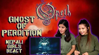 FIRST TIME REACTION | OPETH REACTION | GHOST OF PERDITION LIVE | EDITOR'S PICK | NEPALI GIRLS REACT