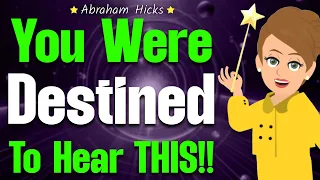 You Were Destined to Hear These Words! 🔮🪄 Abraham Hicks 2024
