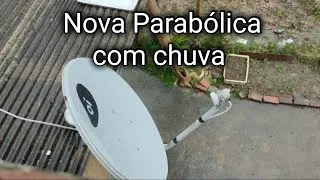 Nova Parabólica, Como fica o Sinal com Chuva.