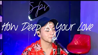How Deep Is Your Love - Bee Gees ( Cover )
