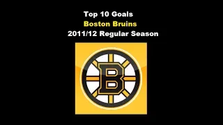 Bruins Top 10 goals - 2011/12 Regular Season [HD]