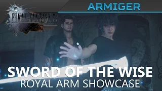 FFXV Royal Arm (Armiger) - Sword of the Wise Location & Showcase