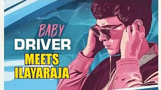 Baby Driver Meets Ilayaraja | Missed Movies