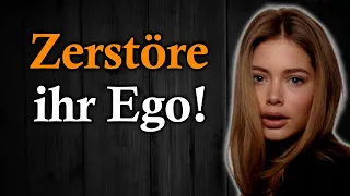 10 Wege, Wie du Ihr Ego ZERSTÖRST!