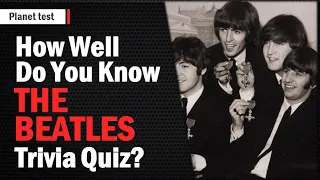 How Well Do You Know The Beatles trivia | Music Band Quiz #3 | Planet test