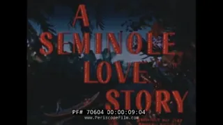 SEMINOLE INDIAN LOVE STORY 1940s VINTAGE  COLOR FILM 70604