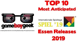 Top 10 Most Anticipated Essen 2019 Releases with the Game Boy Geek