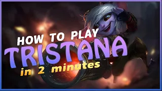 How to play Tristana in 2 minutes - Tips, tricks and guide
