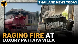 Foreigner Owned Luxury Pattaya Villa Gutted by Fire | Thailand News Today