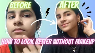 How to Look Better WITHOUT any Makeup (seriously it works)!!