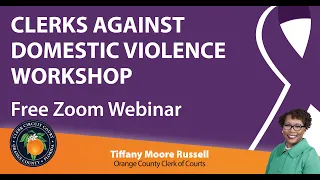 2021 Clerks Against Domestic Violence Webinar Recording