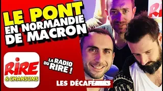 Macron et le pont en Normandie (parodie Les démons de minuit) Les Décaféinés sur Rire & Chansons