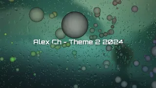 Alex Ch  - Theme 2 2024