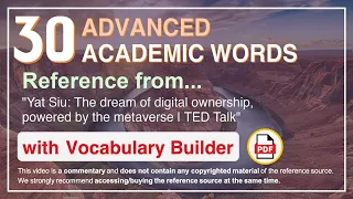 30 Advanced Academic Words Ref from "The dream of digital ownership, powered by the metaverse, TED"