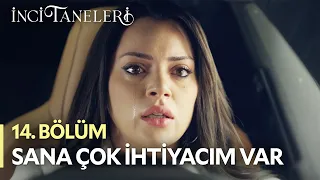 Sana Çok İhtiyacım Var - İnci Taneleri (14. Bölüm)