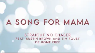 Straight No Chaser - A Song For Mama (feat. Austin Brown & Tim Foust of Home Free)