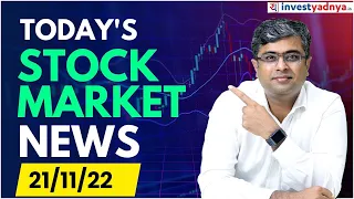 Today's Stock Market News - 21/11/2022 | Parimal Ade | Aaj ki Taaza Khabar